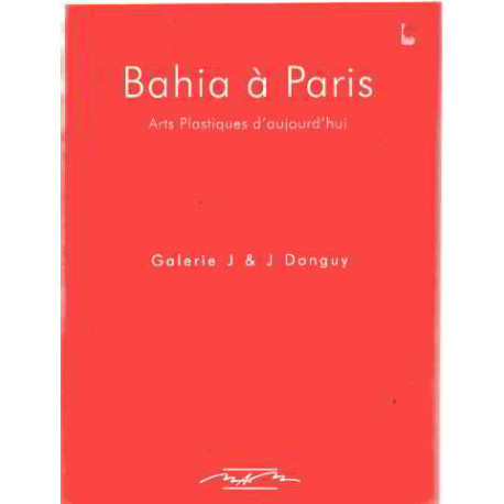 Bahia a paris/ arts plastiques d'aujourd'hui