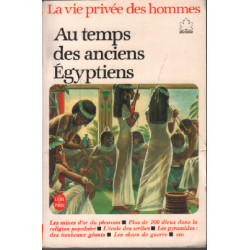 Au temps des anciens Égyptiens (La Vie privée des hommes)