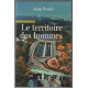 Le territoire des hommes : La création de richesse d'emplois et de...