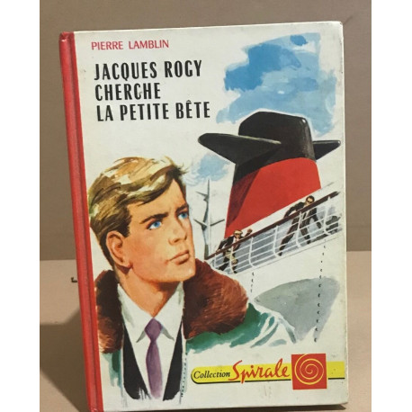 Jacques Rogly cherche la petite bete / illustrations de vanni Tealdi