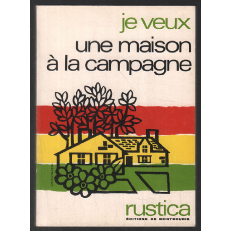 Je veux une maison à la campagne