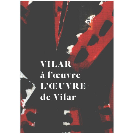 Cahiers jean Vilar n° 121 / vilar à l'oeuvre l'oeuvre de jean Vilar