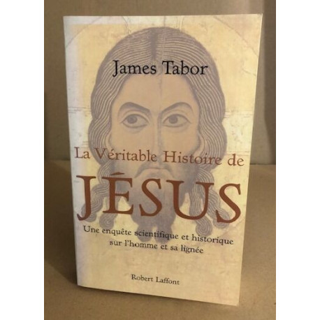 La véritable histoire de Jésus : Une enquête scientifique et...