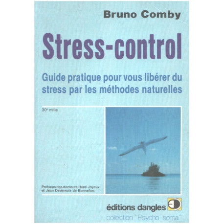 Stress control : Comment vous libérer du stress par les méthodes...