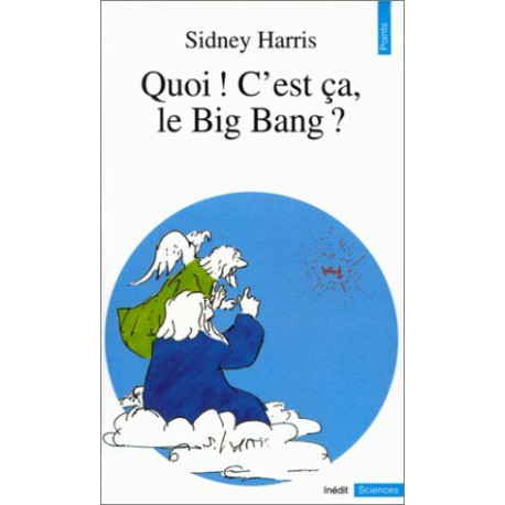 Quoi ! C'est ça le Big Bang