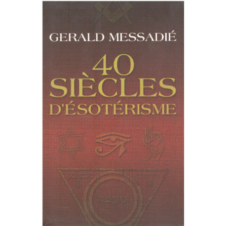 Quarante siècles d'ésotérisme