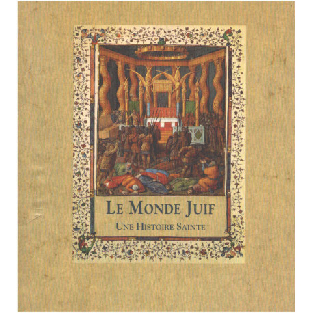LE MONDE JUIF UNE HISTOIRE SAINTE