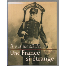 Il y a un siècle... une France si étrange