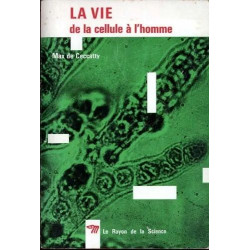 La vie de la cellule à l'homme