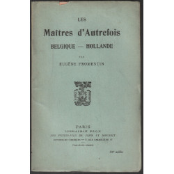 Les maitres d'autrefois : belgique-hollande