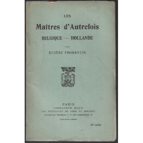 Les maitres d'autrefois : belgique-hollande