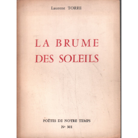 La brume des soleils / poètes de notre temps n° 301