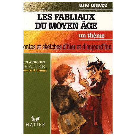 LES FABLIAUX. Contes et sketches d'hier et d'aujourd'hui