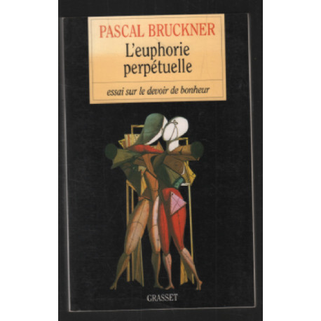 L'Euphorie perpétuelle essai sur le devoir de bonheur