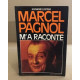 Marcel pagnol m'a raconte