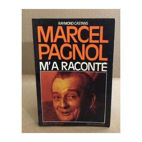 Marcel pagnol m'a raconte