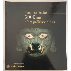 Pérou millénaire : 3000 ans d'art préhispanique