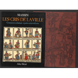 Les Cris de la ville. Commerces ambulants et petits métiers de la rue