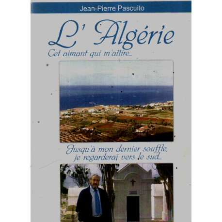 L'algerie cet aimant qui m'attire