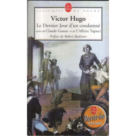 Le Dernier jour d'un condamné - Claude Gueux - L'Affaire Tapner