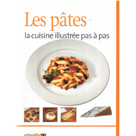 La cuisine illustrée pas a pas / les pates