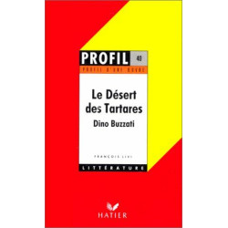Profil d'une oeuvre : Le désert des Tartares Buzzati : analyse...