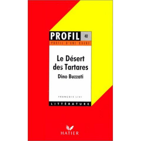 Profil d'une oeuvre : Le désert des Tartares Buzzati : analyse...