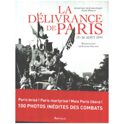 La délivrance de Paris / 100 photos inédites des combats
