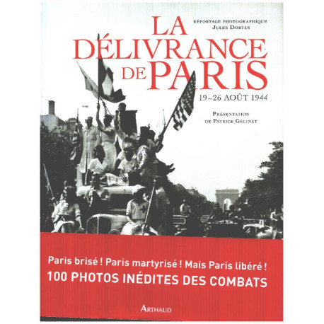 La délivrance de Paris / 100 photos inédites des combats