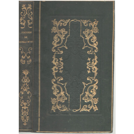Histoire de thomas Morus chancelier d'angleterre suivi d'une...