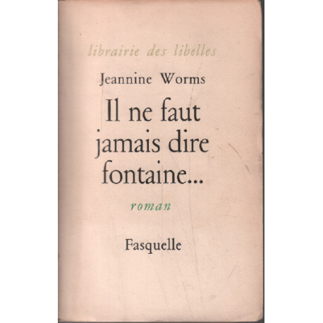 Il ne faut jamais dire fontaine