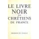 Le livre noir des chretiens de france