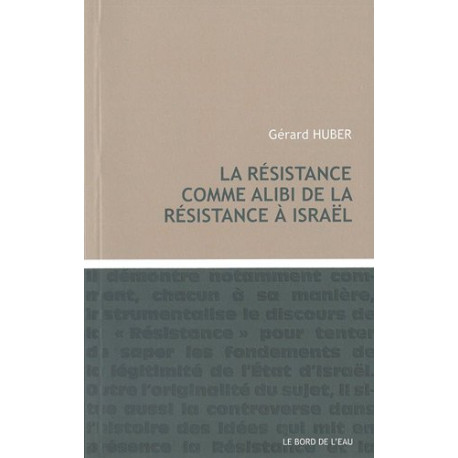 La résistance comme alibi de la résistance à Israël