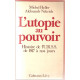 L'utopie au pouvoir.Histoire de l'U. R. S. S. de 1917 à nos jours