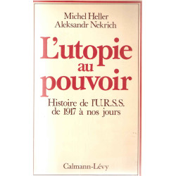 L'utopie au pouvoir.Histoire de l'U. R. S. S. de 1917 à nos jours