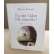 Il a fait l'idiot à la chapelle