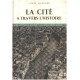 La cité à tavers l'histoire