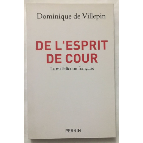 De l'esprit de Cour : la malédiction Francaise