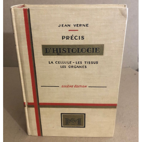 Précis d'histologie la cellule - les tissus - les organes