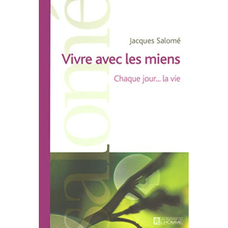 Vivre avec les miens : Chaque jour... la vie
