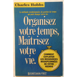 Organisez votre temps maîtrisez votre vie