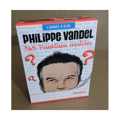 Calendrier 365 Pourquoi insolites de Philippe Vandel - Année à Bloc
