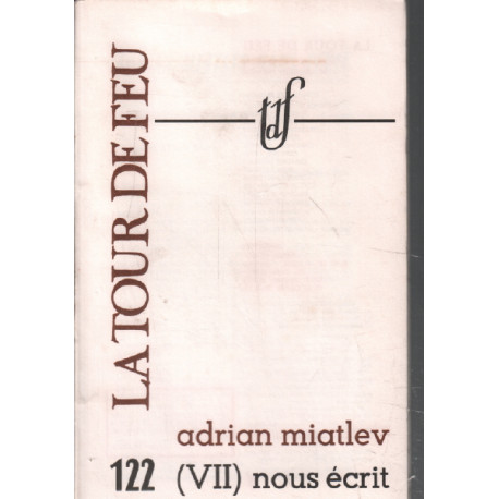 La tour de feu n° 122 / adrian miatlev nous ecrit ( VII)