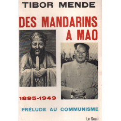 Des mandarins a Mao / 1895-1949 : prélude au communisme