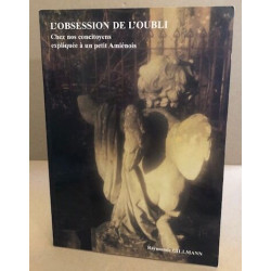 L'obsession de l'oubli chez nos concitoyens expliquée à un petit...