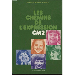 Les Chemins de l'expression: C.M. 2 travaux écrits