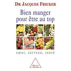 Bien manger pour être au top: Coeur cerveau santé