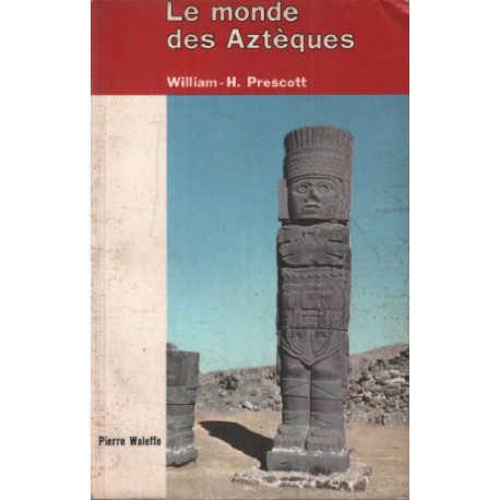 Le monde des azteques