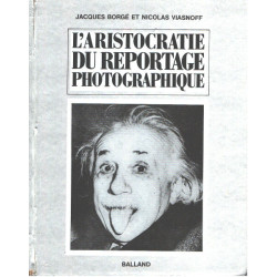 L Aristocratie du reportage photographique