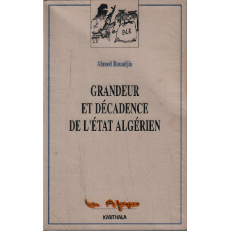 Grandeur et décadence de l'Etat algérien